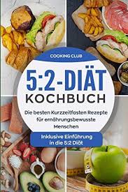 5 2 Dia T Kochbuch Die Besten Kurzzeitfasten Rezepte Fa R Erna Hrungsbewusste Menschen Inklusive Einfa Hr Rezepte Lebensmittel Essen Kurzzeitfasten