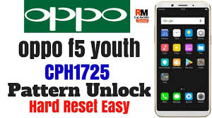 Oppo F5 Youth Cph1725 Flash Hard Reset Pattern Unlock Password Remove Youtube