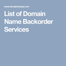 List Of Domain Name Backorder Services Domain Names List