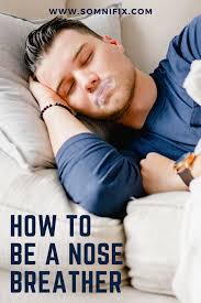 How To Be A Nose Breather And Start Getting More Restful Sleep In 2020 Nasal Passages Mood Enhancers Sleep Problems