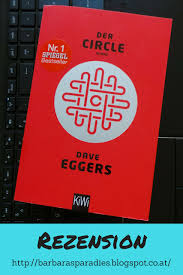 „the circle spielt geschickt mit dieser grauzone und karikiert diese. Buchrezension 212 The Circle Von Dave Eggers Buch Tipps Sommer Bucher Bucher