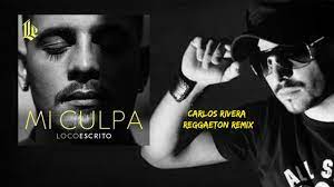 intro que por acá les caí (yay). Loco Escrito Mi Culpa Carlos Rivera Reggaeton Remix Youtube