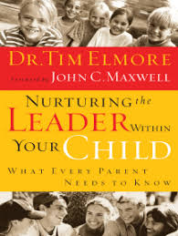 John maxwell confidence, courage & decision making. Read Nurturing The Leader Within Your Child Online By John C Maxwell And Tim Elmore Books