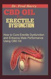Some of the most popular cbd options include: Cbd Oil For Erectile Dysfunction How To Cure Erectile Dysfunction And Enhance Male Performance Using Cbd Oil By Fred Harry