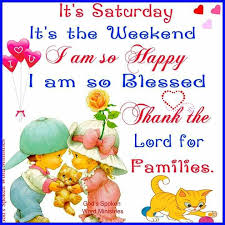 It S Saturday Good Morning Saturday Saturday Quotes Good Morning Saturday Saturday Quotes Good Morning Saturday Holiday Quotes