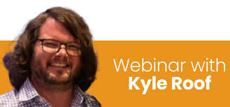 Webinar with Kyle Roof