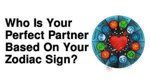 Their physical and sexual chemistry is really high, but what they struggle with is communication. Who Is Your Perfect Partner Based On Your Zodiac Sign