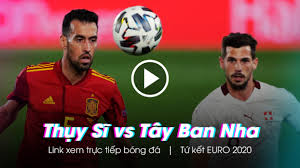 Các trận đấu bóng đá vck euro 2020 sẽ được truyền hình trực tiếp trên kênh vtv3 và vtv6 hay fpt play hay k+. Link Xem Bong Ä'a Euro 2020 Hom Nay Thá»¥y SÄ© Vs Tay Ban Nha Tren Vtv6 Vtv9