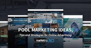 Pool Marketing Ideas Tips And Strategies For Online Advertising Marketing 360 Blog
