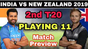 When and what time will india vs new zealand match in icc world cup 2019 start? India Vs New Zealand 2nd T20 Match 2019 Playing 11 And Preview India Playing Xi Youtube