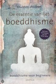De Essentie Van Het Boeddhisme Thubten Chodron Boeddhisme Spiritualiteit Boeken Boeken
