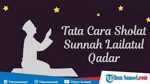 Kalau shalat malam untuk menggapai malam itu dengan tahajud atau hajat kan sudah lumrah. Niat Tata Cara Sholat Sunnah Malam Lailatul Qadar Penjelasan Uas Tentang Malam Lailatul Qadar Tribun Sumsel