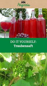 Saft Aus Eigenen Trauben Machen Traubensaft Trauben Traubensaft Selber Machen