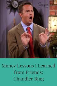 Enough of the hair jokes! Money Lessons I Learned From Friends Chandler Bing Champagne Capital Gains