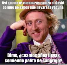 Mira, vota y comparte los mejores memes y gifs de vacuna en español. Meme Asi Que No Te Vacunaras Contra El Covid Porque No Sabes Que Llevara La Vacuna Dime Cuantos Anos Llevas Comiendo Palito De Cangrejo All Templates Meme Arsenal Com