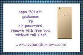 Frp oppo a71 qualcom via mrt. Oppo A71 Cph1801 Qualcomm Frp Pin Password Unlock With Mrt 2 60 Tool Without Dongle