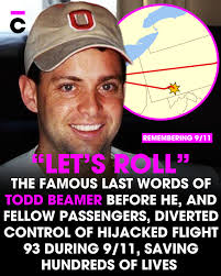 The words “Let's roll” became a lasting symbol of courage following the  tragic events of September 11, 2001.⁠ ⁠ They were the final recorded words  of Todd Beamer, a passenger