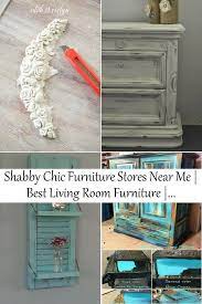 Shabby Chic Furniture Stores Near Me Best Living Room Furniture How To Paint Furniture To Look S In 2021 Shabby Chic Furniture Chic Furniture Shabby Chic