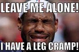 Leave Me Alone I Have A Leg Cramp Funny Nba Memes Basketball Quotes Funny Lebron James Meme