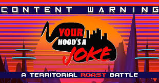 Fill a sink or bucket with boiling water: Your Hood S A Joke No 1 Territorial Comedy Roast Battle City Nomads