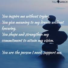 Check spelling or type a new query. You Inspire Me Without Tr Quotes Writings By U Fodiyo Bala Yourquote