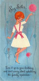 Birthday Card Sayings For Sister Pin By Melissa Kavanaugh On Hallmark Vintage Birthday Vintage Birthday Cards Birthday Card Sayings