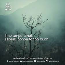 Ilmu tanpa amal ibarat pohon tak berbuah. Tausiyah Cinta Pepatah Arab Mengatakan Ilmu Tanpa Amal Bagaikan