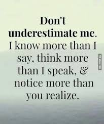 Never Underestimate Anyone Quotes Words Me Quotes