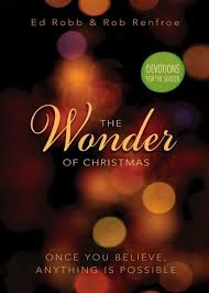 The Wonder Of Christmas Devotions For The Season Once You Believe Anything Is Possible By Ed Robbrob Renfroe Nook Book Barnes Noble