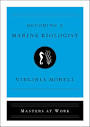 Becoming a Marine Biologist | Book by Virginia Morell | Official ...