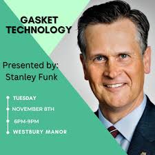 Stanley Funk will be presenting Gasket Technology November 8th. He'll be…