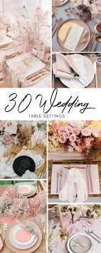 30 Romantic Wedding Table Settings To Try This Spring Pretty Colorful Life In 2020 Romantic Wedding Table Settings Wedding Table Settings Wedding Table