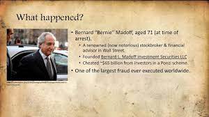 In a letter to a us federal judge, attorney brandon sample petitioned for his early release, saying madoff was suffering from terminal kidney disease. The Biggest Fraud In American History Ppt Download