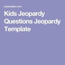 Practice tests have 30 clues. Kids Jeopardy Questions Jeopardy Template Jeopardy Template Trivia Questions For Kids Jeopardy Game For Kids