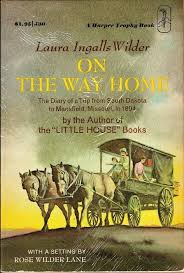 Chapterbook On The Way Home Laura Ingalls Wilder Laura Ingalls Wilder Book