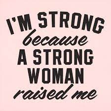 I Am Strong Because A Strong Woman Raised Me T Shirt Ladies Strong Women I Am Strong Inspirational Words