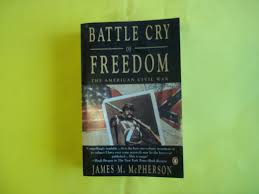 Battle cry of freedom the civil war era this edition was published in 1988 by oxford university press in new york. Battle Cry Of Freedom The Civil War Era Penguin History By James M Mcpherson 1990