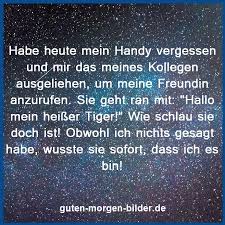 Ich Weiß Ich Hab Gesagt Ich Bin Heute Am Start Habe Heute Mein Handy Vergessen Und Mir Das Meines Kollegen Ausgeliehen Lustige Sms Witzige Spruche Lebensweisheiten Lustig