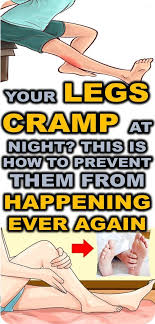 Your Legs Cramp At Night This Is How To Prevent Them From Happening Ever Again Leg Cramps Which Occur At Ni Leg Cramps Leg Cramps At Night Natural Health Tips