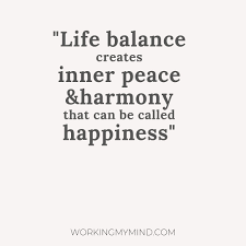 Maybe you would like to learn more about one of these? Life Balance Creates Happiness Workingmymind