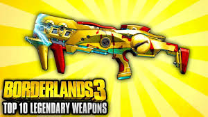 Borderlands 3 Top 10 Legendary Weapon Locations You Need To Go To