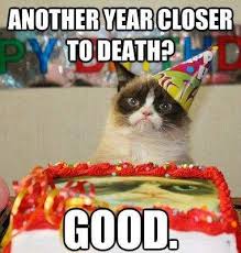 Birthday Thank You Meme Funny The Best Happy Birthday Memes Grumpy Cat Birthday Grumpy Cat Meme Funny Happy Birthday Meme
