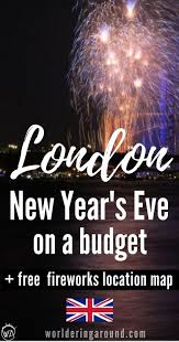 London New Year S Eve On A Budget Best Activities Where To See Fireworks For Free New Year S Eve In London New Years Eve New Year London