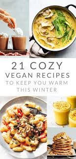 21 Cozy Vegan Recipes To Keep You Warm This Winter Vegan Winter Recipes Vegan Dinner Recipes Vegan Comfort Food