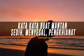 Pasalnya sedari awal dia tak mau melanjutkan pernikahan dengan aliff alli karena dinilai kasar. 101 Kata Kata Buat Mantan Terindah Sedih Menyesal Cepat Move On
