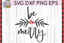 Download Be Merry Rustic Christmas Svg Dxf Png Eps Cutting Files 298060 Svgs Design Bundles