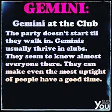 The Party Don T Start Til I Walk In Someone Told Me This About Me 25 Years Ago I Ve Never Forgotten It And Am Very Flattered With Images Gemini Quotes Gemini Facts