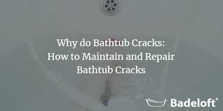 Why Do Bathtubs Crack How To Maintain