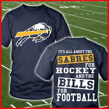 Maybe you would like to learn more about one of these? Bills And Sabres Bills Shirts Buffalo Sabres T Shirt