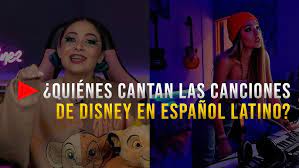 Quienes cantan las canciones de las canciones de #disney en español latino?  - YouTube